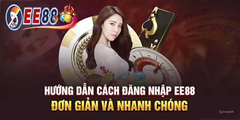 Khám Phá Cách Đăng nhập EE88 Dễ Dàng Và Đúng Cách