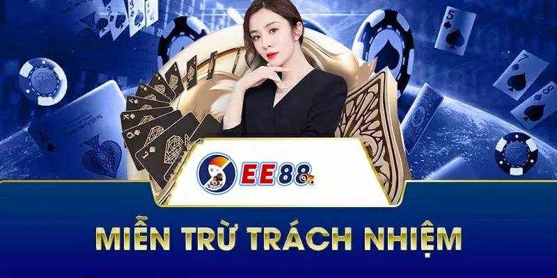 Miễn trừ trách nhiệm EE88 là gì?