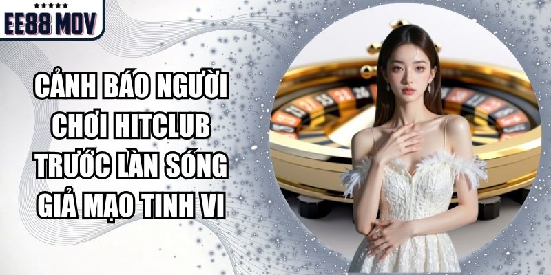EE88 Pejcg - Nhà cái ee88 casino link đăng nhập trang chủ tháng 2025 tặng 88k 31 cảnh báo người chơi Hitclub